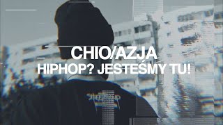 CHIO/AZJA - HIPHOP? JESTEŚMY TU!