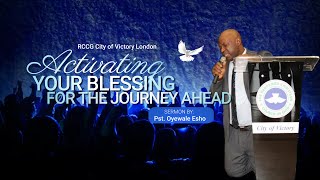 Activating Your Blessing for The Journey Ahead | Pst. Oyewale Esho