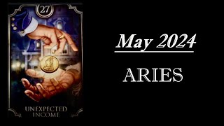 ARIES  (MAY 2024)  - GET READY FOR SOME UNEXPECTED INCOME AND HIGH HONOR!