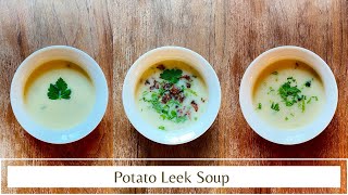 Creamy Potato Leek Soup 3 Ways | Vegan, Vegetarian or Fully-loaded | THE SOUP SERIES - EP. 3