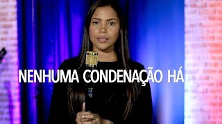 Amanda Wanessa - Nenhuma Condenação Há (Ao Vivo)