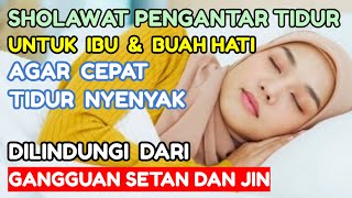 SHOLAWAT PENGANTAR TIDUR I SHOLAWAT PENYEJUK JIWA PENENANG HATI