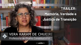 TRAILER: Nanoclass "Memória, Verdade e Justiça de Transição", com Vera Karam de Chueiri