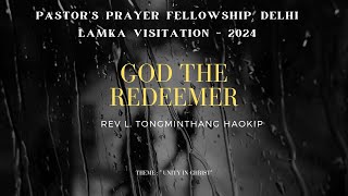 Rev  L. Tongminthang Haokip | God the Redeemer | May 27, 2024