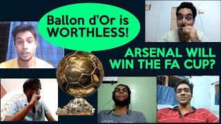 Ep 3 - Ballon d'Or makes no sense | Arsenal will win the FA Cup?