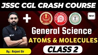 ATOMS & MOLECULES ll CLASS 02 ll BY ANJANI SIR