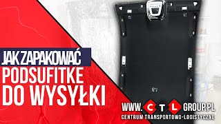 Jak zapakować PODSUFITKĘ do wysyłki | CTL GROUP