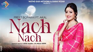 Nach Nach  | Preet Boparai  Ft Sandeep Bedi | Sukhi Nijjar | Latest Punjabi Songs 2022