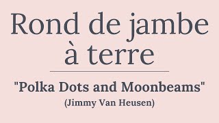 Rond de jambe à terre // Polka Dots and Moonbeams // Music for Ballet Class