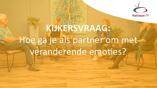 Hoe ga je als partner om met veranderende emoties?