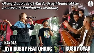 AYU RUSDY FEAT OHANG & RUSDY OYAG || KANDAS || Anniversary Kendangers Lembang