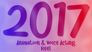 2017 | Animation and Voice Acting - Demo Reel