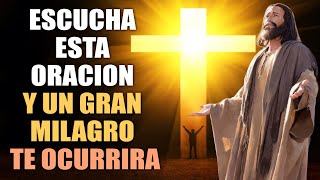 ESCUCHA ESTA ORACIÓN Y UN GRAN MILAGRO TE OCURRIRÁ EN LOS PRÓXIMOS DÍAS