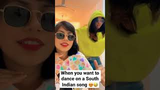 When you and your friend wants to dance on a South Indian song, ‘cuz it is #trending @SuboohiiKhan