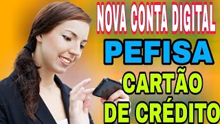 CHEGOU NOVA CONTA DIGITAL PEFISA COM CARTÃO DE CRÉDITO! MEU LIMITE DISPONÍVEL