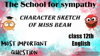 Class 12th English Character sketch of miss beam.The school for sympathy.12th class English