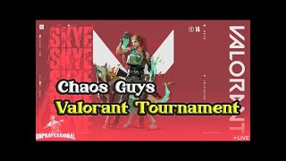 VALORANT TOURNAMENT | CHAOS ON TOP | CHAOS GUYS TOURNAMENT DAY 2