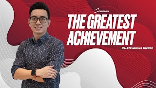 Ibadah Online 11 Agustus 2024 | The Greatest Achievement | Ps. Stevannus Yordan