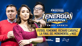 ENERGÍA DEPORTIVA - Futbol Femenino, Richard Carapaz y La Final en el Monumental | EP.2