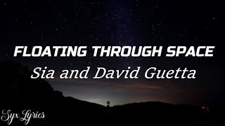 Sia and David Guetta- Floating Through Space (Lyrics)