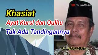 Ayat Kursi dan Qulhu Tak Tertandingi Khasiyatnya || KH. Abdul Ghofur Lamongan