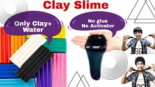 #noactivatorslime#noglueslime#easyslime Diy very simple clay slime with only clay and water