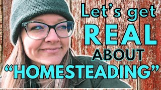 Are you actually a "homesteader"? Am I?