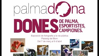 EXPOSICIÓN DE FOTOGRAFÍA: MUJERES DE PALMA, MUJERES DEPORTISTAS, MUJERES CAMPEONAS. Inauguración