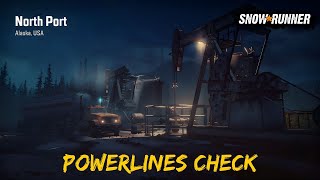 SnowRunner | Powerlines Check | North Port Alaska, USA