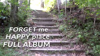 FORGET me - HAPPY place - full album (2024)