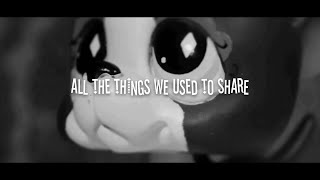 Lps- All the things we used to share