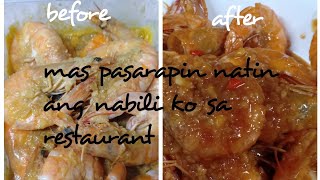 make over sa maputlang buttered shrimp na nabili ko sa restaurant