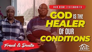 OHT 2024006 | Frank and Denita | God is the Healer of our Conditions