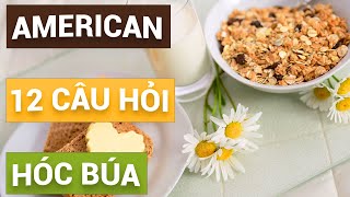 Bài 7 - Thử tài hiểu biết của bạn qua 12 câu hỏi hóc búa | American English Communication | Advanedu