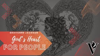 God's Heart For People | Shavonne Jackson