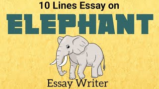 Elephant || 10 Lines Essay on Elephant || Elephant short essay || Few lines on Elephant for kids