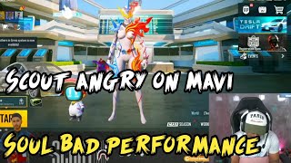 Scout Angry on mavi after match || Soul bad performance #soul