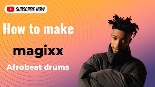 How to make magixx type Afrobeat drums in 2024