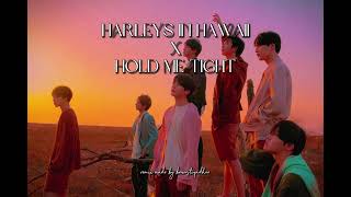 harleys in hawaii (katy perry) x hold me tight (bts) remix made by brownstupidhoe