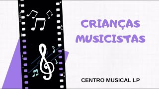 Crianças Musicistas CMLP