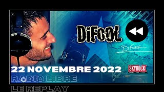 🎧Radio Libre du Mardi 22 Novembre 2022 // Difool est sur Skyrock 🎙️(REPLAY ⏪)