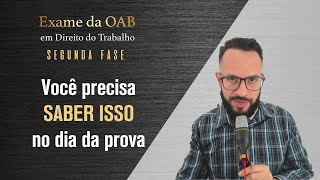 VOCÊ PRECISA SABER ISSO NO DIA DA PROVA - PREPARATÓRIO OAB - 2ª FASE (DIREITO DO TRABALHO)