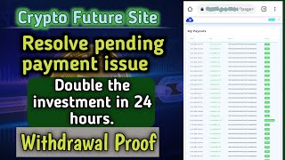 Crypto future Resolve pending payment issue | How to Make Money Online in 2022