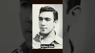 Anthony Quinn - Actor de cine estadounidense mexicano