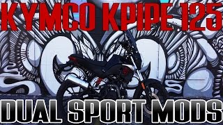 Kymco KPIPE 125 DUAL SPORT MODS!