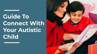 Guide to Connect with Your Autistic Child | Healthie Genie