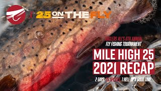 Mile High 25 Fly Fishing Tournament | 2021 Highlights