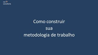 Teaser de construção de metodologia de trabalho