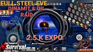 STEEL EVE DİNAMİT OIL RAİD |YOK BÖYLE BIR EV VE LOOT | LAST İSLAND OF SURVİVAL TÜRKÇE|LAST DAY RULES