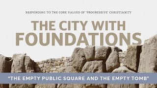 Luke 24:36-49: The Empty Public Square and the Empty Tomb